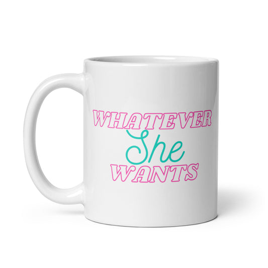 Whatever She Wants Mug
